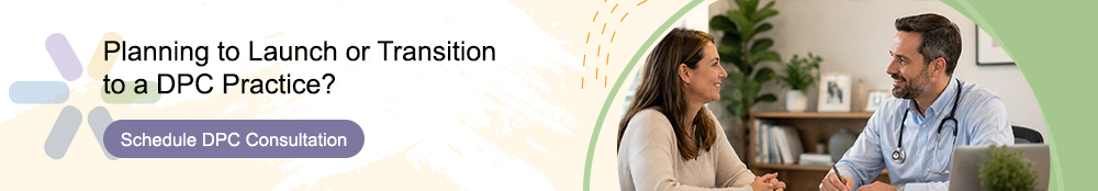 Planning to Launch or Transition to a DPC Practice?