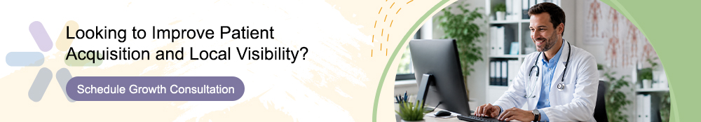 Looking to Improve Patient Acquisition and Local Visibility? CTA Banner